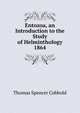 Entozoa, an Introduction to the Study of Helminthology 1864, Thomas Spencer Cobbold 