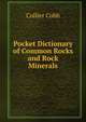 Pocket Dictionary of Common Rocks and Rock Minerals, Collier Cobb 