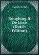 Roughing It De Luxe (Dutch Edition), Irvin S. Cobb 