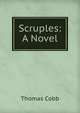 Scruples: A Novel, Thomas Cobb 