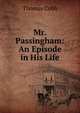 Mr. Passingham: An Episode in His Life, Thomas Cobb 