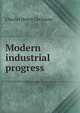 Modern industrial progress, Charles Henry Cochrane 