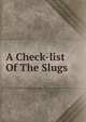 A Check-list Of The Slugs, 