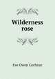 Wilderness rose, Eve Owen Cochran 