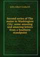 Second series of The major in Washington City: some amusing and amazing letters from a Southern standpoint, John Albert Cockerill 
