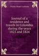 Journal of a residence and travels in Colombia during the years 1823 and 1824, Charles Stuart Cochrane 