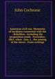American civil war. Memories of incidents connected with the . Rebellion . including the proposition made . November, 1861, when . Gen. J. . the arming of the slaves . From writings, John Cochrane 