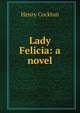 Lady Felicia: a novel, Henry Cockton 