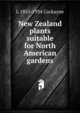 New Zealand plants suitable for North American gardens, L 1855-1934 Cockayne 