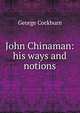 John Chinaman: his ways and notions, George Cockburn 