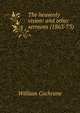 The heavenly vision: and other sermons (1863-73), William Cochrane 
