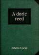 A doric reed., Zitella Cocke 