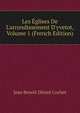 Les ?glises De L'arrondissement D'yvetot, Volume 1 (French Edition), Jean Benoit Desire Cochet 