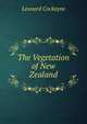 The Vegetation of New Zealand, Leonard Cockayne 