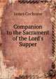 Companion to the Sacrament of the Lord's Supper, James Cochrane 