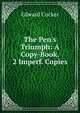 The Pen's Triumph: A Copy-Book. 2 Imperf. Copies., Edward Cocker 