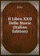 Il Libro XXII Delle Storie (Italian Edition), Livy 