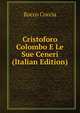 Cristoforo Colombo E Le Sue Ceneri (Italian Edition), Rocco Coccia 