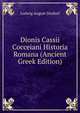 Dionis Cassii Cocceiani Historia Romana (Ancient Greek Edition), Ludwig August Dindorf 