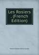 Les Rosiers . (French Edition), Pierre-Charles-Marie Cochet 