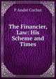 The Financier, Law: His Scheme and Times, P Andre Cochut 