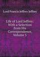 Life of Lord Jeffrey: With a Selection from His Correspondence, Volume 5, Lord Francis Jeffrey Jeffrey 