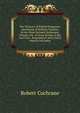 The Treasury of British Eloquence: Specimens of Brilliant Orations by the Most Eminent Statesmen, Divines, Etc. of Great Britain of the Last Four . Biographical and Critical Notices and Index, Robert Cochrane 