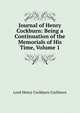 Journal of Henry Cockburn: Being a Continuation of the Memorials of His Time, Volume 1, Lord Henry Cockburn Cockburn 