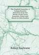 The English Essayists: A Comprehensive Selection from the Works of the Great Essayists, from Lord Bacon to John Ruskin, Robert Cochrane 