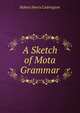 A Sketch of Mota Grammar, Robert Henry Codrington 