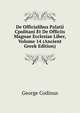 De Officialibus Palatii Cpolitani Et De Officiis Magnae Ecclesiae Liber, Volume 14 (Ancient Greek Edition), George Codinus 