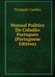 Manual Politico Do Cidadao Portuguez (Portuguese Edition), Trindade Coelho 