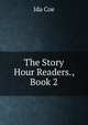 The Story Hour Readers., Book 2, Ida Coe 