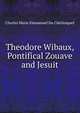 Theodore Wibaux, Pontifical Zouave and Jesuit, Charles Marie Emmanuel Du C?etlosquet 