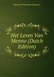 Het Leven Van Menno (Dutch Edition), Gosewijn Theodoor Coehoorn 