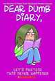 Let's Pretend This Never Happened (Dear Dumb Diary Series #1), Jim Benton 