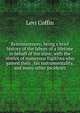 Reminiscences; being a brief history of the labors of a lifetime in behalf of the slave, with the stories of numerous fugitives who gained their . his instrumentality, and many other incidents, Levi Coffin 