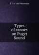 Types of canoes on Puget Sound, T T. b. 1885 Waterman 