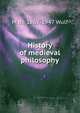 History of medieval philosophy, M de 1867-1947 Wulf 