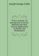 Vector Analysis: An Introduction to Vector-Methods and Their Various Applications to Physics and Mathematics, Joseph George Coffin 