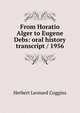 From Horatio Alger to Eugene Debs: oral history transcript / 1956, Herbert Leonard Coggins 