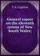 General report on the eleventh census of New South Wales;, T A. Coghlan 