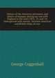 History of the American privateers, and letters-of-marque, during our war with England in the years 1812, '13, and '14. Interspersed with several . between American and British ships-of-war, George Coggeshall 
