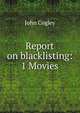 Report on blacklisting: 1 Movies, John Cogley 
