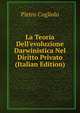 La Teoria Dell'evoluzione Darwinistica Nel Diritto Privato (Italian Edition), Pietro Cogliolo 