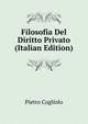 Filosofia Del Diritto Privato (Italian Edition), Pietro Cogliolo 