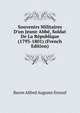 Souvenirs Militaires D'un Jeune Abb?, Soldat De La R?publique (1793-1801) (French Edition), Baron Alfred Auguste Ernouf 