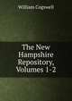 The New Hampshire Repository, Volumes 1-2, William Cogswell 