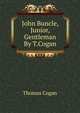 John Buncle, Junior, Gentleman By T.Cogan, Thomas Cogan 