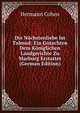 Die Nachstenliebe Im Talmud: Ein Gutachten Dem Koniglichen Landgerichte Zu Marburg Erstattet (German Edition), Hermann Cohen 